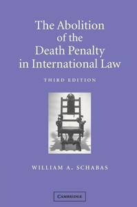 The Abolition of the Death Penalty in International Law