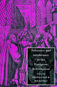 Tolerance and Intolerance in the European Reformation