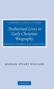 Authorised Lives in Early Christian Biography