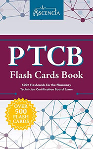 PTCB Flash Cards Book: 500+ Flashcards for the Pharmacy Technician Certification Board Exam PTCB Flash Cards Book: 500+ Flashcards for the Pharmacy Technician Certification Board Exam