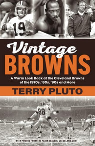 Vintage Browns: A Warm Look Back at the Cleveland Browns of the 1970s, Æ80s, Æ90s and More Vintage Browns: A Warm Look Back at the Cleveland Browns of the 1970s, Æ80s, Æ90s and More