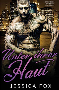 Unter ihrer Haut: Eine Bad Boy Milliard?r Liebesroman (German Edition)