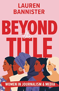 Beyond the Title: Women in Journalism and Media