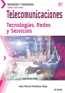 Conoce todo sobre Telecomunicaciones. Tecnologías, Redes y Servicios (Colecciones ABG - Ingeniería y Tecnología) (Spanish Edition)