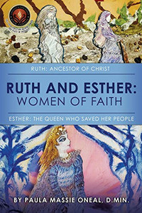 Ruth and Esther: Ruth: Ancestor of Christ Esther: the Queen Who Saved Her People Ruth and Esther: Ruth: Ancestor of Christ Esther: the Queen Who Saved Her People