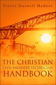 The Christian Civil Engineer Technician Handbook