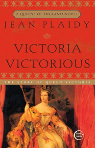 Victoria Victorious: The Story of Queen Victoria