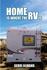 Home Is Where the RV Is (RV Wife)