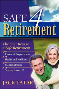 Safe 4 Retirement: The 4 Keys to a Safe Retirement