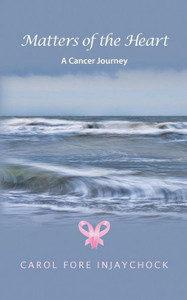 Matters of the Heart: A Cancer Journey