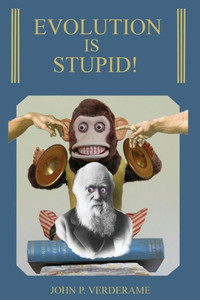 Evolution Is Stupid!
