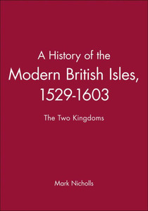 A History of the Modern British Isles, 1529-1