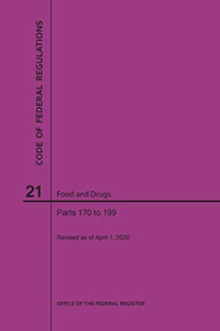Code of Federal Regulations Title 21, Food and Drugs, Parts 170-199, 2020