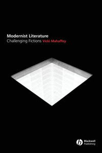 Modernist Literature: Challenging Fictions?