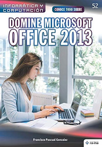 Conoce todo sobre Domine Microsoft Office 2013 (Colecciones ABG - Informática y Computación) (Spanish Edition)