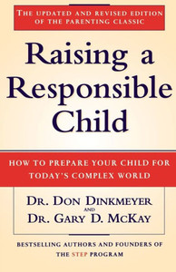 Raising a Responsible Child: How to Prepare Your Child for Today's Complex World