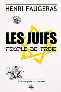 Les juifs peuple de proie (French Edition)