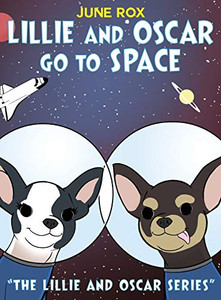 Lillie and Oscar Go to Space: The Lillie and Oscar Series