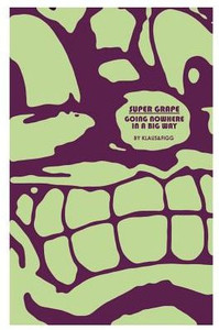 Super Grape: Going Nowhere in a Big Way