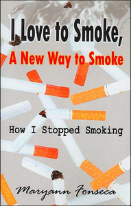 I Love to Smoke, a New Way to Smoke: How I Stopped Smoking