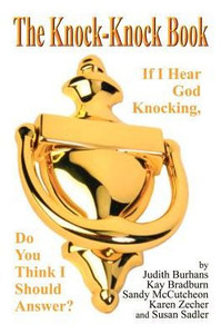 The Knock-Knock Book: If I Hear God Knocking, Do You Think I Should Answer?