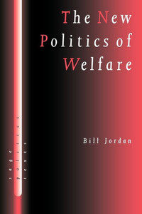 The New Politics of Welfare: Social Justice in a Global Context