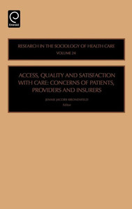 Access, Quality and Satisfaction with Care: Concerns of Patients, Providers and Insurers