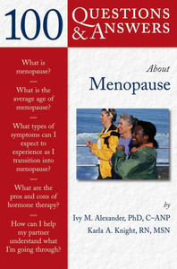 100 Questions & Answers about Menopause: .