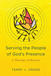 Serving the People of God's Presence: A Theology of Ministry