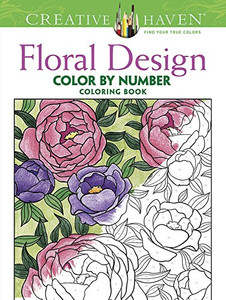 Creative Haven Floral Design Color by Number Coloring Book (Creative Haven Coloring Books) Creative Haven Floral Design Color by Number Coloring Book (Creative Haven Coloring Books)