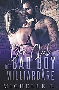 Der Club Der Bad Boy Milliard?re: Ein Milliard?r - Liebesroman (German Edition)