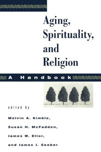 Aging, Spirituality, and Religion: A Handbook