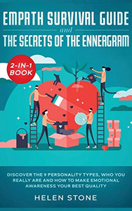 Empath Survival Guide and The Secrets of The Enneagram 2-in-1 Book: Discover The 9 Personality Types, Who You Really Are and How to Make Emotional Awareness Your Best Quality