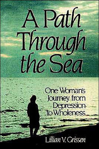 A Path through the Sea: One Woman's Journey from Depression to Wholeness
