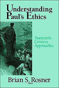 Understanding Paul's Ethics: Twentieth Century Approaches