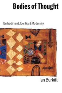 Bodies of Thought: Embodiment, Identity and Modernity