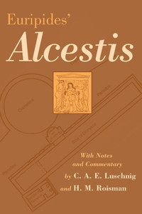 Euripides' Alcestis: Volume 29