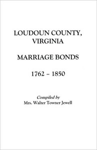 Loudoun County, Virginia Marriage Bonds, 1762-1850