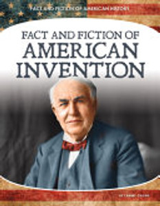 Fact and Fiction of American Invention (Fact and Fiction of American History) Fact and Fiction of American Invention (Fact and Fiction of American History)