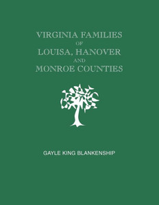 Virginia Families of Louisa, Hanover and Monroe Counties [Virginia and West Virginia]