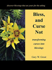 Bless, and Curse Not: Transforming Curses into Blessings Bless, and Curse Not: Transforming Curses into Blessings