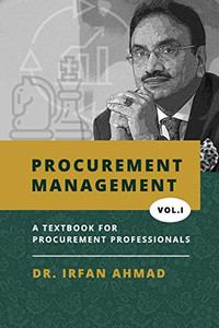 Procurement Management: Text Book for Procurement Professionals (Volume 1)