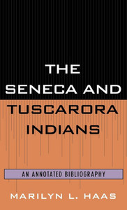 Seneca and Tuscarora Indians: An Annotated Bibliography