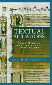 Textual Situations: Three Medieval Manuscripts and Their Readers