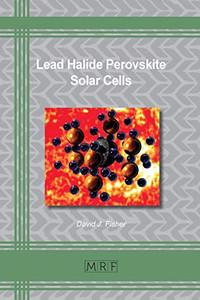 Lead Halide Perovskite Solar Cells (75) (Materials Research Foundations)