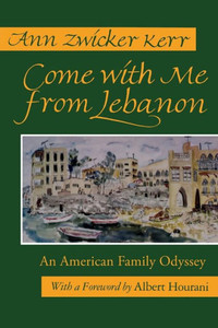 Come with Me from Lebanon: An American Family Odyssey (Revised)