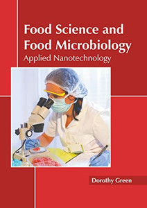 Food Science and Food Microbiology: Applied Nanotechnology Food Science and Food Microbiology: Applied Nanotechnology
