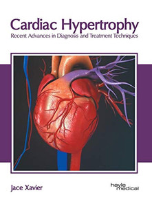 Cardiac Hypertrophy: Recent Advances in Diagnosis and Treatment Techniques Cardiac Hypertrophy: Recent Advances in Diagnosis and Treatment Techniques
