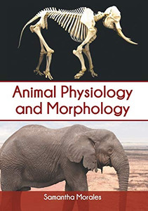 Animal Physiology and Morphology Animal Physiology and Morphology