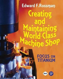 Creating and Maintaining a World-Class Machine Shop
